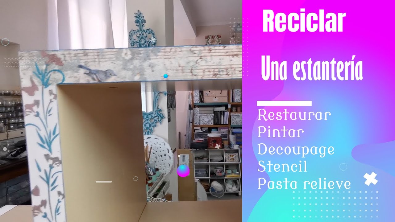 Reciclar una estantería /Varias técnicas