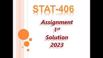 STAT 406 Assignment 1st 2023