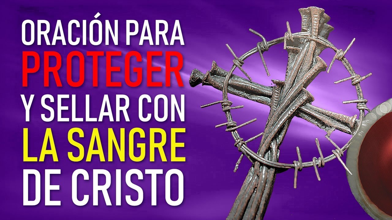ORACIÓN PARA PROTEGER Y SELLAR LA CASA CON LA SANGRE DE CRISTO