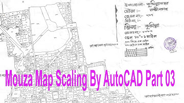 Mouza Map Scaling By AutoCAD Part 03 (অটোক্যাডের মাধ্যমে ডিজিটাল মেীজা ম্যাপ এ রূপান্তর করি)