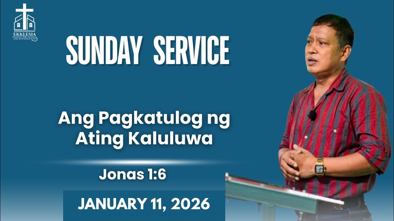 Ang Pagkatulog ng Ating Kaluluwa | Jonas 1:6 | January 11, 2026