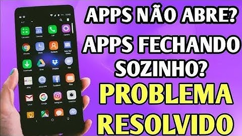 APLICATIVO- FECHANDO SOZINHO E NÃO ABRE? APPS APRESENTA FALHAS CONTINUAMENTE? COMO RESOLVER (2023)