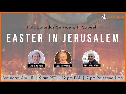 Easter in Jerusalem: Holy Saturday With Sabeel