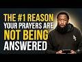 The #1 Reason Your Prayers Are Not Being Answered | Pastor Mike McClure, Jr