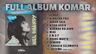 PLAYLIST - FULL ALBUM KOMAR - MEL SHANDY