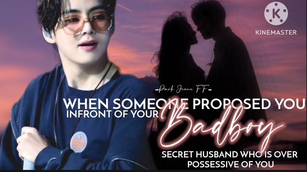 When Someone Proposed U Infront Of Your Badboy Secret Husband Who's Over Possessive Of U#taehyungff