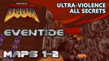 Doom 2 - Eventide - Maps 1-2 - Ultra-Violence - All Secrets