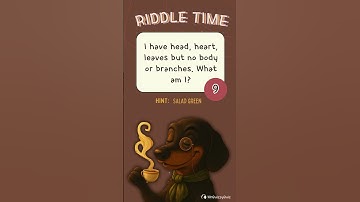 Riddle | I have head, heart, leaves but no body or branches. What am I?