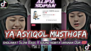DJ YA ASYIQOL MUSTOFA REMIX SLOW BASS X SOUND NOBITA JARANAN DOR VIRAL TIKTOK 2023