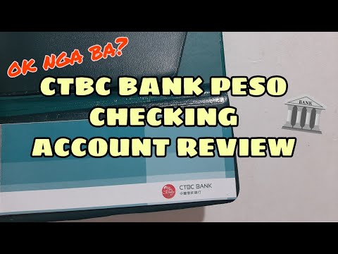 CTBC BANK PESO CHECKING ACCOUNT REVIEW ~here's how you can get one!