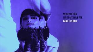 Winona Oak - He Don’t Love Me (MAKJ Remix) [] Resimi