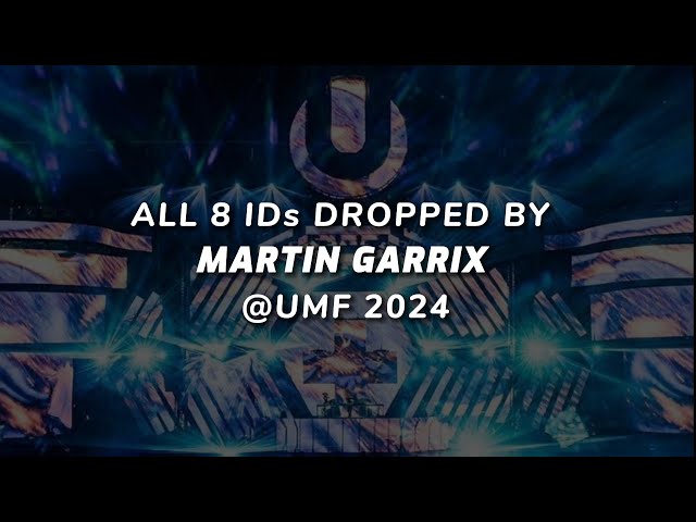 All 8 IDs Dropped By MARTIN GARRIX @Ultra Music Festival Miami 2024 class=