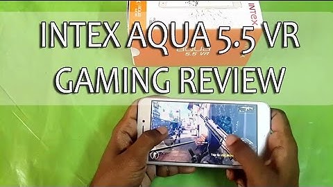 Intex Aqua 5.5 VR gaming Review | Android Buddy