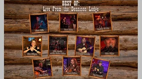 Best of Live From The Dennison Lodge