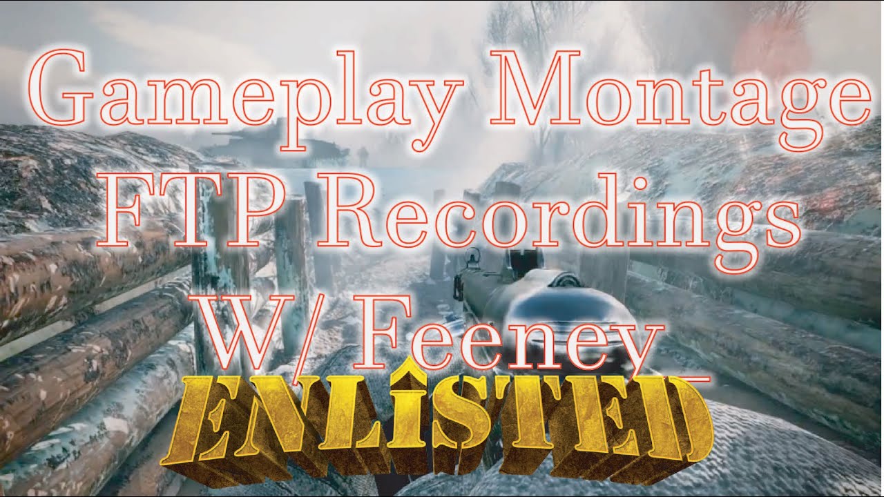Enlisted | FTP Montage W/ 