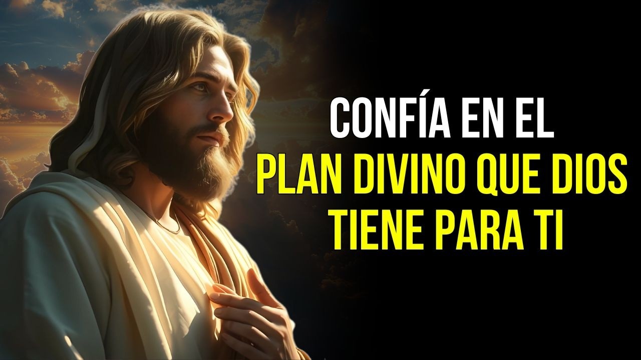 Confía en el plan divino que Dios tiene para ti - Dios tiene un ...