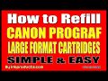 How To Refill Original Canon imagePROGRA  PFI, IPF Large Format Cartridges Simple & Easy