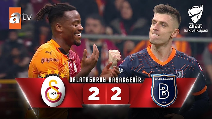 Galatasaray 2 - 2 Rams Başakşehir | Ziraat Türkiye Kupası
