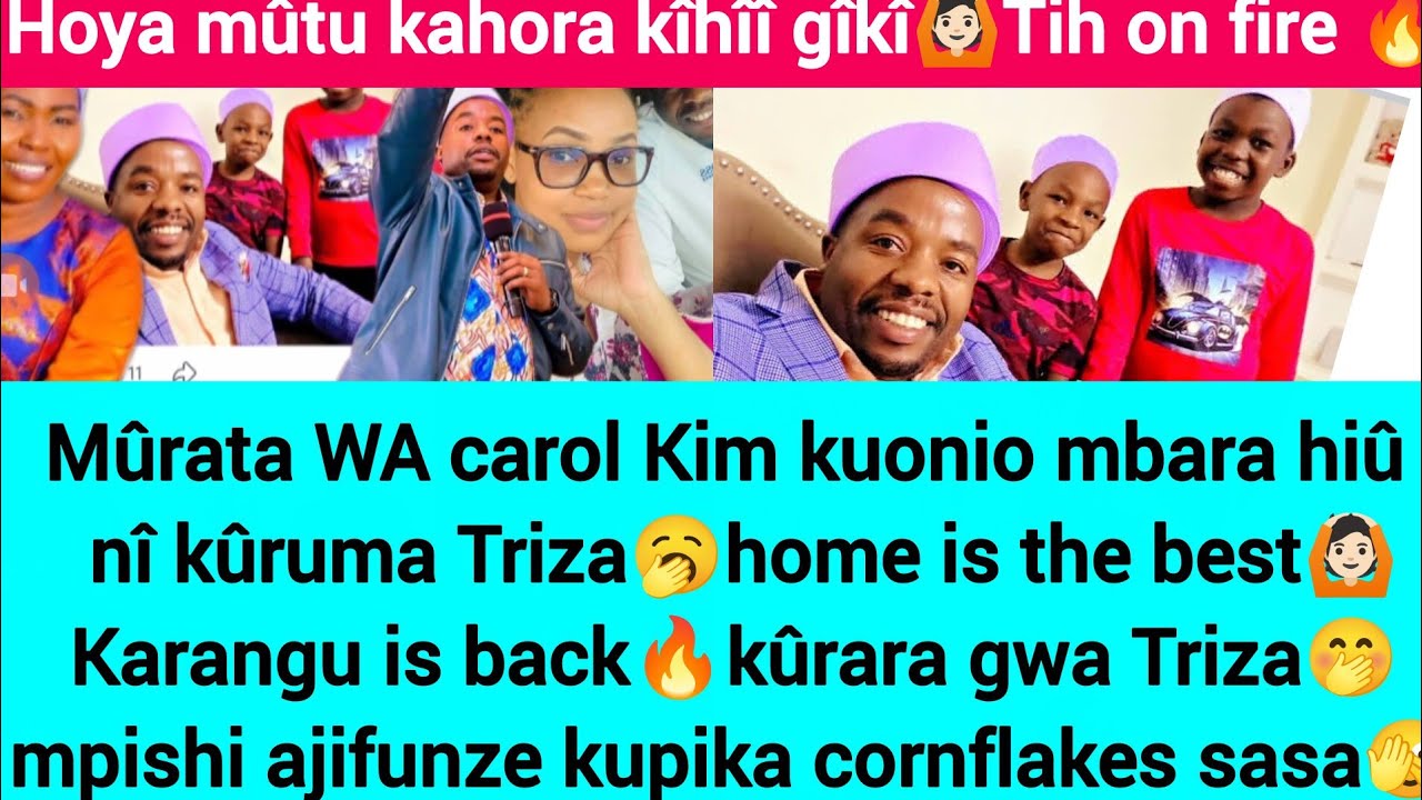 HOYA MÛTU KAHORA KÎHÎÎ GÎKÎ🔥T ON FIRE GWAKIA MURATA WA CAROLKIM🔥HOME IS BEST🫣KARAGÛ KÛRARA GWA TRIZA
