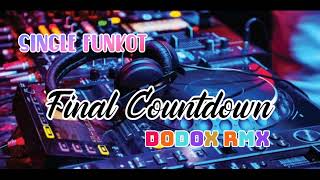 SINGLE FUNKOT DODOX RMX - FINAL COUNTDOWN || FUNKOT