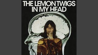 Video thumbnail of "The Lemon Twigs - In My Head"