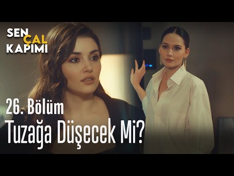 Tuzağa düşecek mi? - Sen Çal Kapımı 26. Bölüm