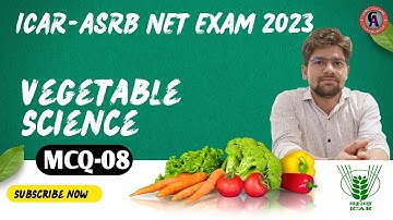 ICAR-ASRB NET (VEGETABLE SCIENCE) 2023 | IMPORTANT QUESTIONS/MCQ-08