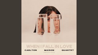 When I Fall In Love - Carlton Maison Quartet