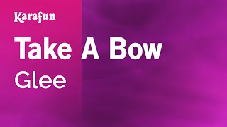 Take A Bow - Glee | Karaoke Version | KaraFun