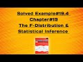 Solved Example#19.4 ||Chapter#19 ||The F-Distribution & Statistical Inference