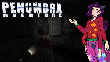 I really hate spiders! | Penumbra Overture [1]