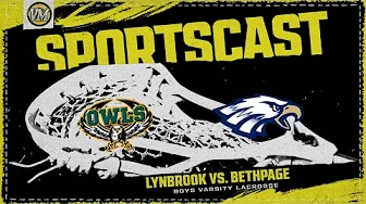 SPORTSCAST | Lynbrook vs. Bethpage | Boys Varsity Lacrosse | 4/2 | 7PM