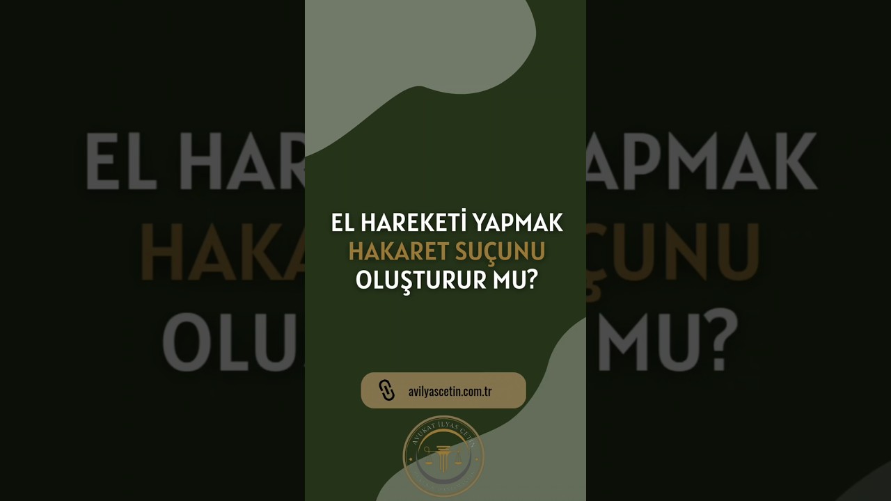 El Hareketi Yapmak Hakaret mi ?