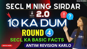 SECL 2.0 | 10 ka Dum Round - 4 | SECL Basic facts ka VAAR  | Mining S & O class by Shilpa Mam