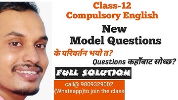Whatelse in New Model Questions? | कहाँबाट question आउछ? | Detail explanation | Class-12 | English