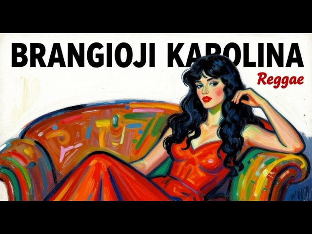 BRANGIOJI KAROLINA (Reggae)