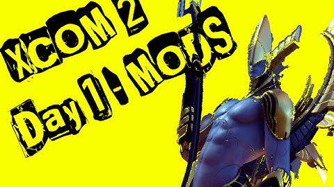 XCOM 2 Day 1 Workshop Mods