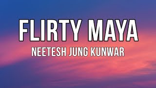 Video thumbnail of "Neetesh Jung Kunwar~Flirty Maya (Lyrics)🥰"