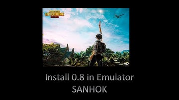 PUBG 0.8.0 SANHOK in EMULATOR  | PUBG Update Arrives for EMULATOR