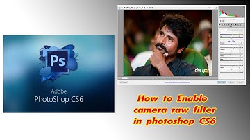 How to enable camera raw filter in photoshop cs6