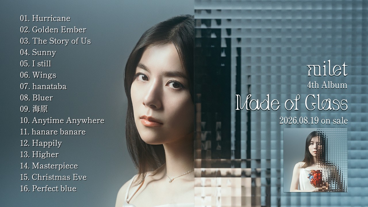 milet 4th ALBUM「Made of Glass」All Songs Digest
