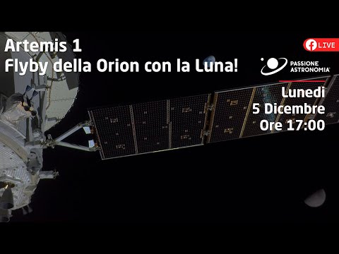 Artemis 1: flyby della Orion con la Luna!
