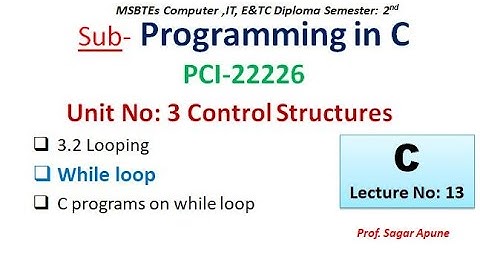 Lecture-13: C Programming | Unit-3 |3.2 Looping | While loop with programs