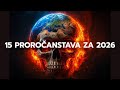 15 Najjačih Proročanstava Za 2026 Pripremite Se Za Neočekivano