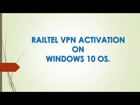 RAILTEL VPN ACTIVATION FOR WINDOWS 10 OS