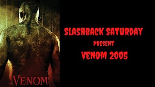 Slashback Saturday Present Venom 2005