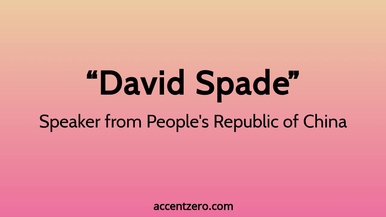Pronounce "David Spade" Chinese accent vs. native U.S. YouTube