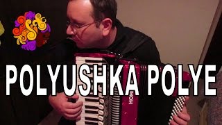 Polyushka Polye Accordion chords