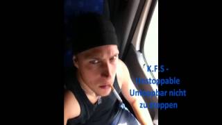 K.f.s - Unstoppable Untoppbar Nicht Zu Stoppen