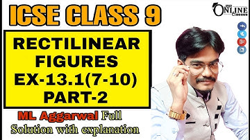 ICSE CLASS 9 EX-13.1(7-10)PART-2 RECTILINEAR FIGURES | ML AGGARWAL SOLUTION | JBR ONLINE CLASSES